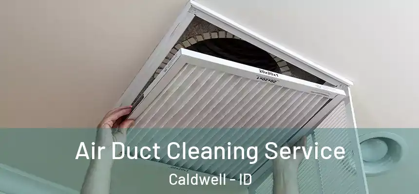 Air Duct Cleaning Service Caldwell - ID