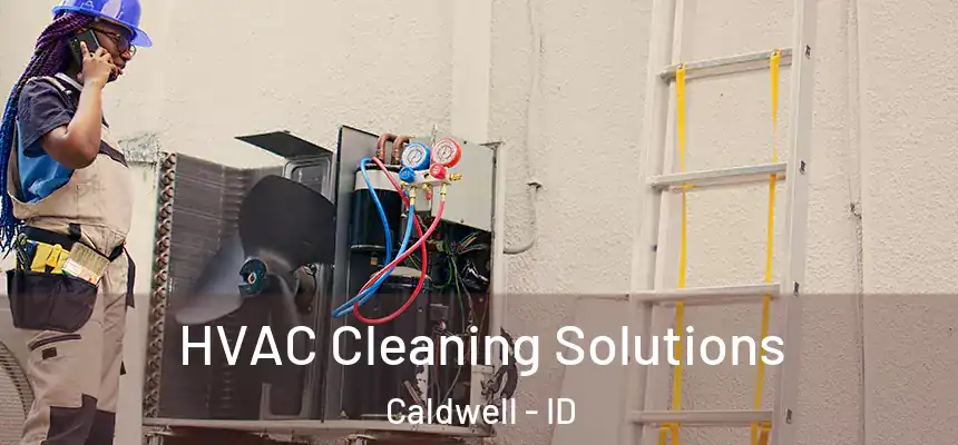 HVAC Cleaning Solutions Caldwell - ID