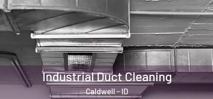  Industrial Duct Cleaning Caldwell - ID