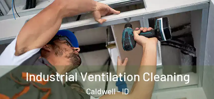  Industrial Ventilation Cleaning Caldwell - ID