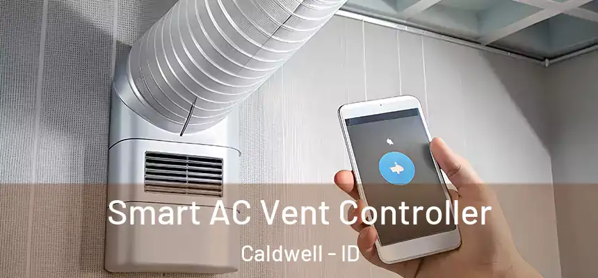  Smart AC Vent Controller Caldwell - ID