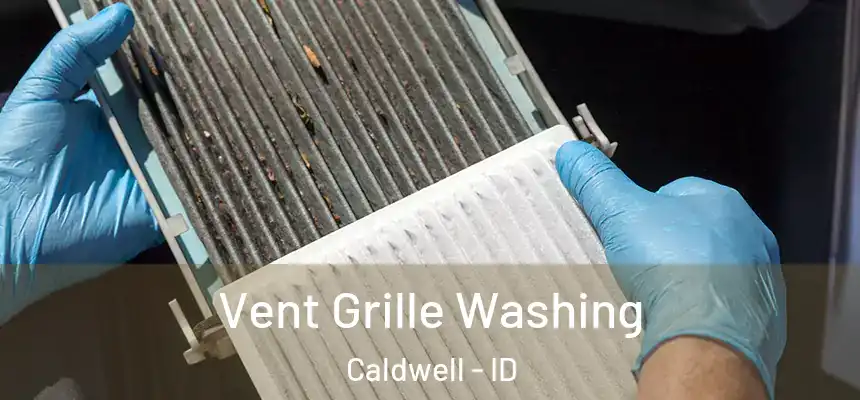 Vent Grille Washing Caldwell - ID